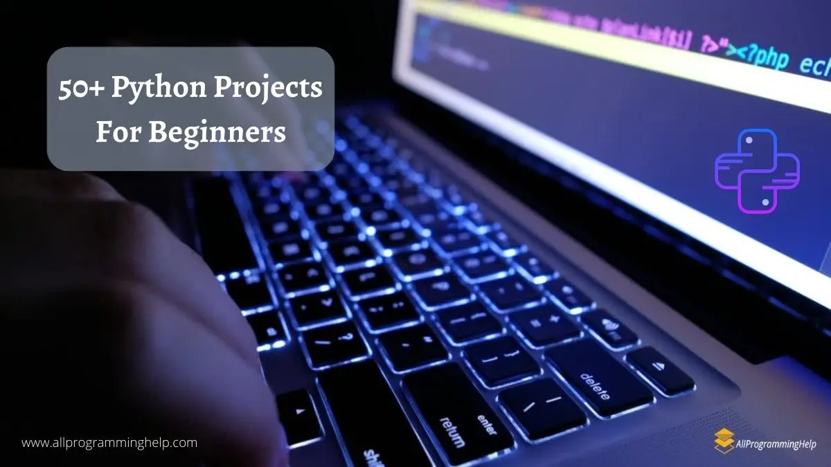 Best 60+ Python Projects for Beginners and Intermediate Level