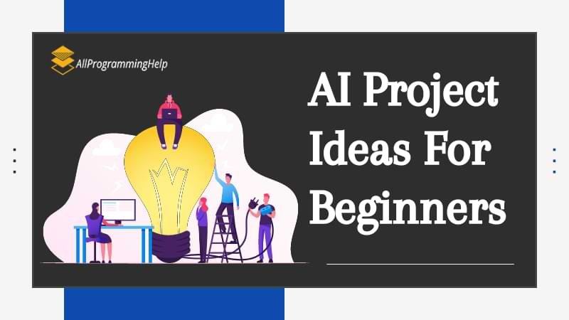 Top 10 AI Project Ideas For Beginners Step by Step